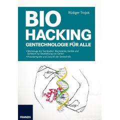 Franzis Biohacking Gentechnologie für alle