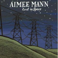 Aimee Mann - Lost in Space [LE] Digipack