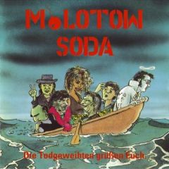 Molotow Soda - Die Todgeweihten Grüßen Euch