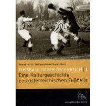 Fussball Fieber Österreich 1 - Eine Kulturgeschichte des österreichischen Fußballs