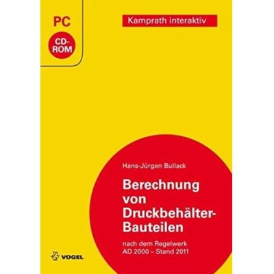 Berechnung von Druckbehälter-Bauteilen - Hans-Jürgen Bullack | 374102jak / EAN:9783834332783