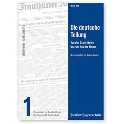 Die deutsche Teilung - Wegmarken zur Geschichte der Bundesrepublik Deutschland Teil 1 | 434879jak / EAN:9783898431804