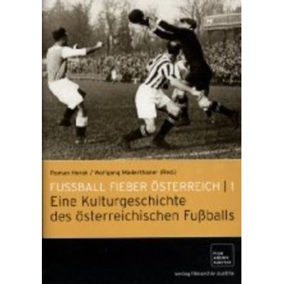 Fussball Fieber Österreich 1 - Eine Kulturgeschichte des österreichischen Fußballs | 279176jak / EAN:9120022550961